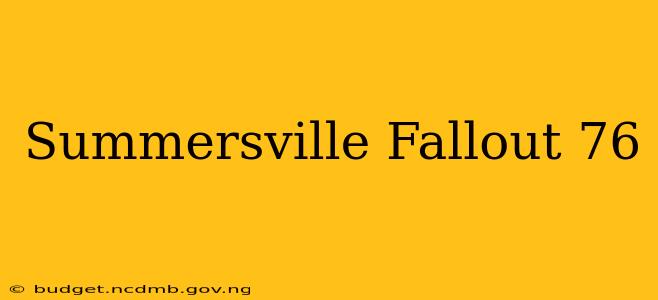 Summersville Fallout 76