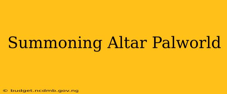 Summoning Altar Palworld