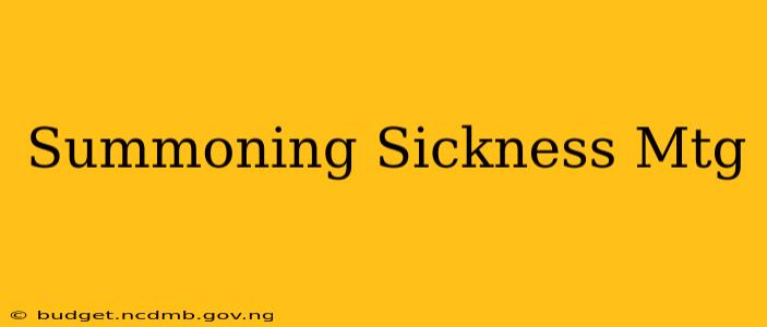 Summoning Sickness Mtg