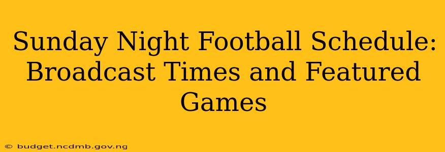 Sunday Night Football Schedule: Broadcast Times and Featured Games