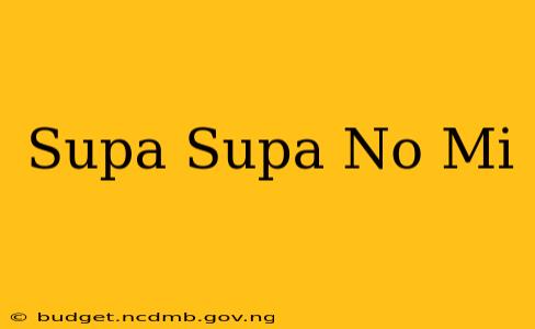 Supa Supa No Mi