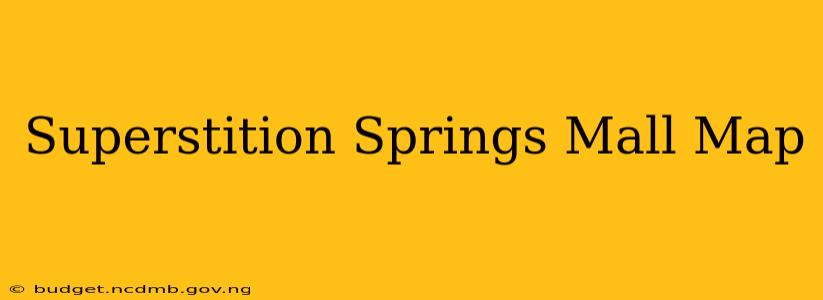 Superstition Springs Mall Map
