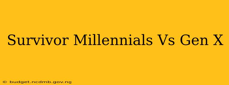 Survivor Millennials Vs Gen X