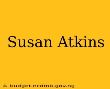 Susan Atkins