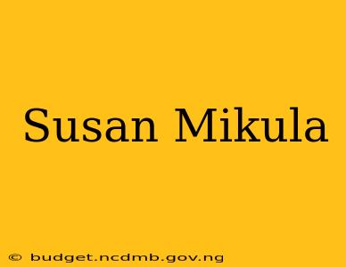 Susan Mikula