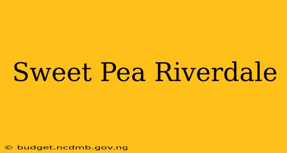 Sweet Pea Riverdale