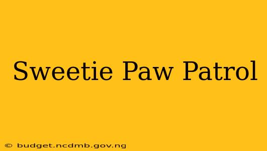 Sweetie Paw Patrol