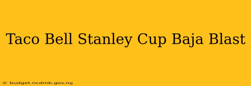 Taco Bell Stanley Cup Baja Blast
