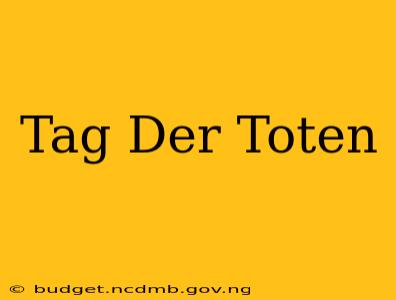 Tag Der Toten