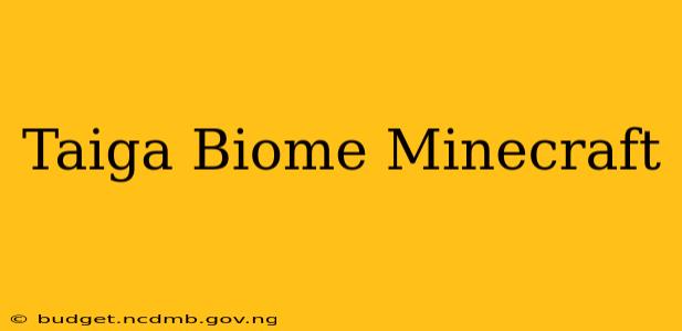 Taiga Biome Minecraft