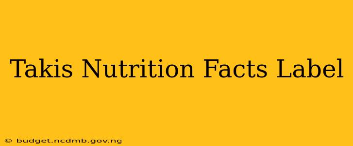 Takis Nutrition Facts Label