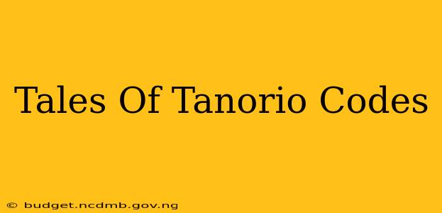 Tales Of Tanorio Codes