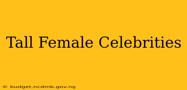 Tall Female Celebrities