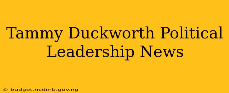 Tammy Duckworth Political Leadership News