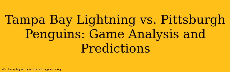 Tampa Bay Lightning vs. Pittsburgh Penguins: Game Analysis and Predictions