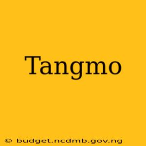 Tangmo