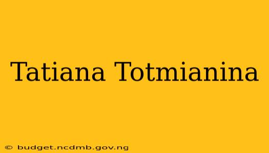 Tatiana Totmianina