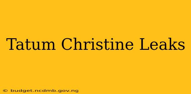 Tatum Christine Leaks