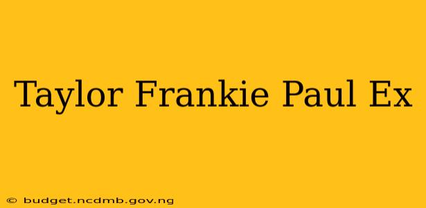 Taylor Frankie Paul Ex