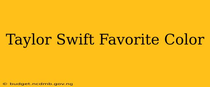 Taylor Swift Favorite Color