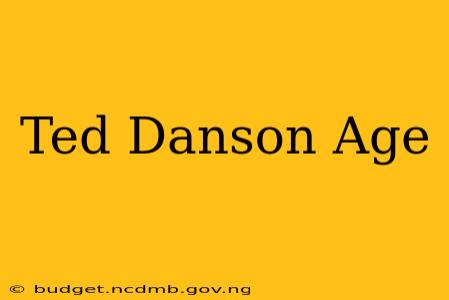 Ted Danson Age