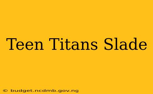 Teen Titans Slade