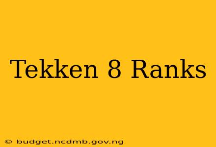 Tekken 8 Ranks