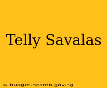 Telly Savalas