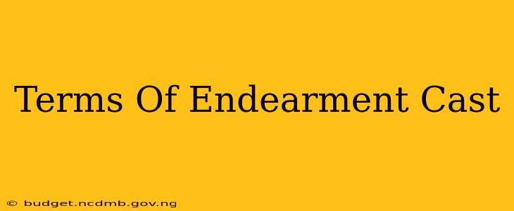 Terms Of Endearment Cast