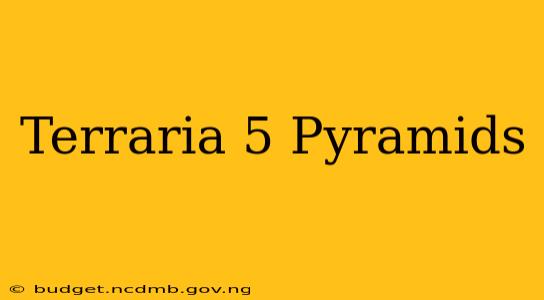 Terraria 5 Pyramids