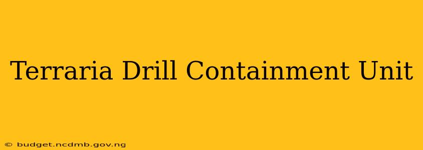 Terraria Drill Containment Unit