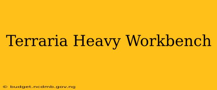 Terraria Heavy Workbench
