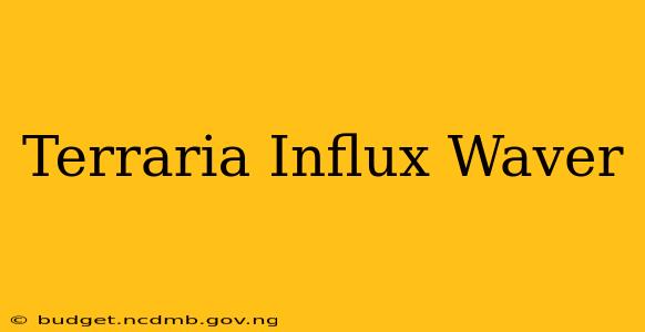 Terraria Influx Waver