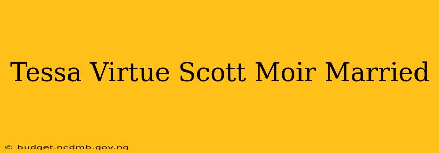 Tessa Virtue Scott Moir Married