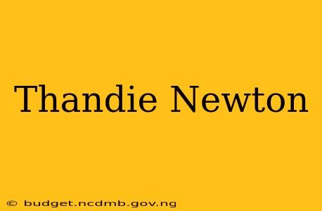 Thandie Newton