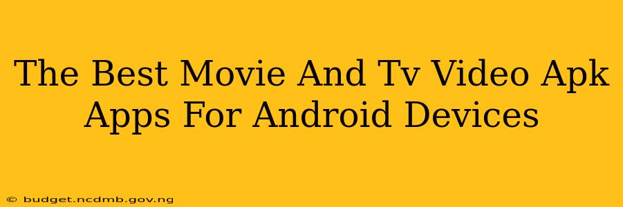 The Best Movie And Tv Video Apk Apps For Android Devices
