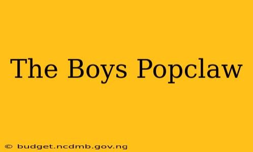 The Boys Popclaw