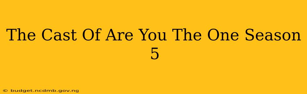 The Cast Of Are You The One Season 5