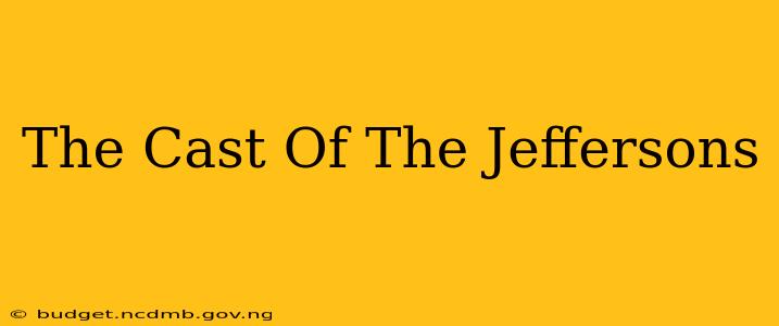 The Cast Of The Jeffersons