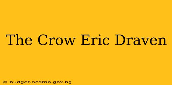 The Crow Eric Draven