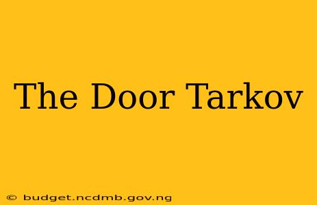 The Door Tarkov