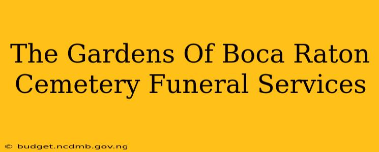The Gardens Of Boca Raton Cemetery Funeral Services