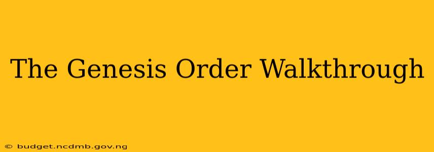The Genesis Order Walkthrough