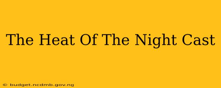 The Heat Of The Night Cast