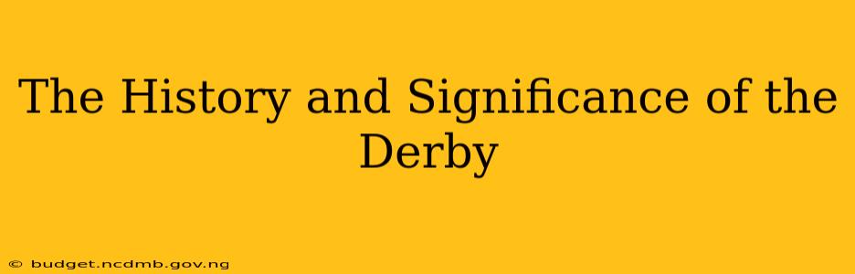 The History and Significance of the Derby