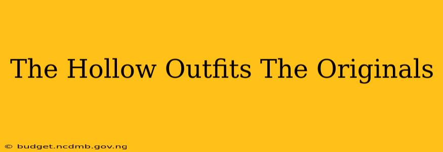 The Hollow Outfits The Originals