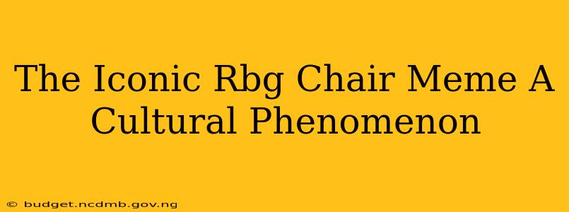 The Iconic Rbg Chair Meme A Cultural Phenomenon