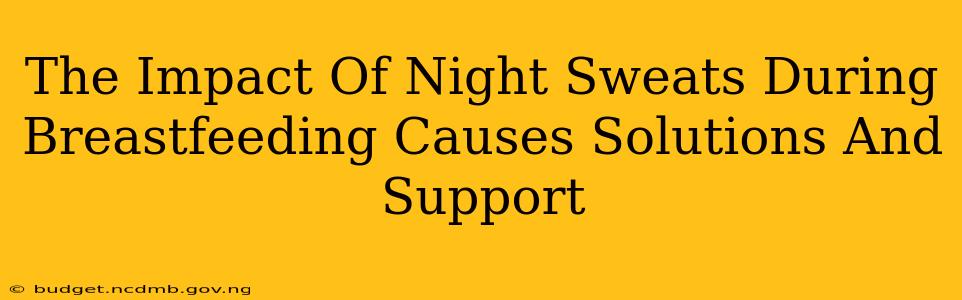The Impact Of Night Sweats During Breastfeeding Causes Solutions And Support