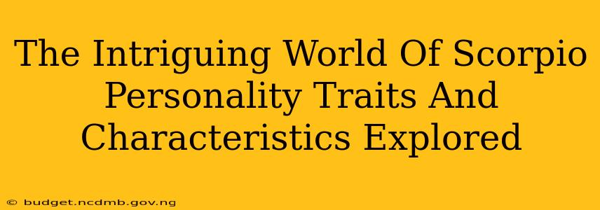 The Intriguing World Of Scorpio Personality Traits And Characteristics Explored