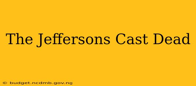 The Jeffersons Cast Dead